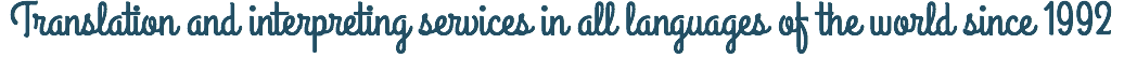 Translation and interpreting services in all languages of the world since 1992